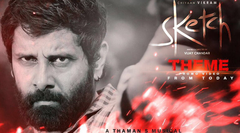 Sketch Preview : Things to look forward in the Vikram starrer Tamil Movie,  Music Reviews and News