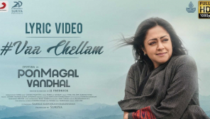 Vaa Chellam Song From Ponmagal Vandhal is out now